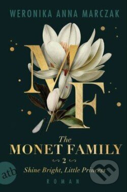 Kniha: The Monet Family - Shine Bright, Little Princess (Weronika Anna Marczak). Aufbau Verlag, 2024 Kniha: The Monet Family - Shine Bright, Little Princess (Weronika Anna Marczak). Aufbau Verlag, 2024