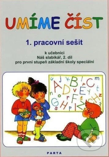 Kniha: Umíme číst 1. pracovní sešit k učebnici Náš slabikář, 2. díl pro první stupeň základní školy speciální (Libuše Kubová). Parta, 2025 Kniha: Umíme číst 1. pracovní sešit k učebnici Náš slabikář, 2. díl pro první stupeň základní školy speciální (Libuše Kubová). Parta, 2025