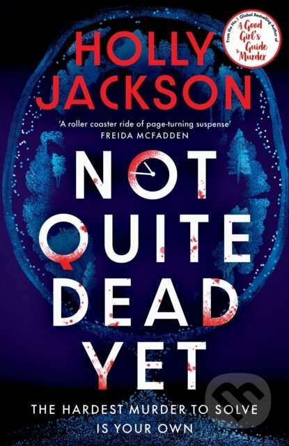 Kniha: Not Quite Dead Yet (Holly Jackson). Penguin Books, 2025 Kniha: Not Quite Dead Yet (Holly Jackson). Penguin Books, 2025