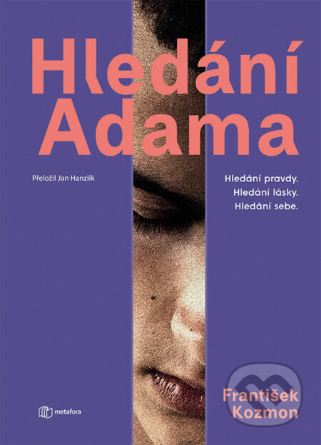 Kniha: Hledání Adama (František Kozmon). Metafora, 2025 Kniha: Hledání Adama (František Kozmon). Metafora, 2025