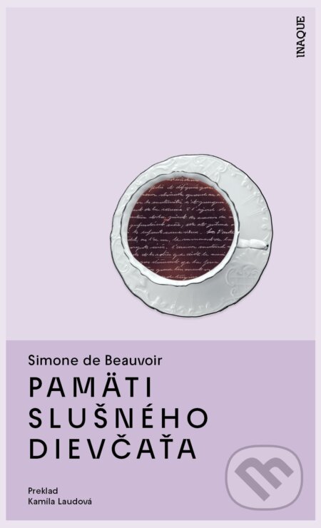 Kniha: Pamäti slušného dievčaťa (Simone De Beauvoir). Inaque, 2025 Kniha: Pamäti slušného dievčaťa (Simone De Beauvoir). Inaque, 2025