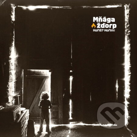 Hudební CD: Mňága a Žďorp: Hoříš? Hořím! (Warner Music). Warner Music, 2025 Hudební CD: Mňága a Žďorp: Hoříš? Hořím! (Warner Music). Warner Music, 2025
