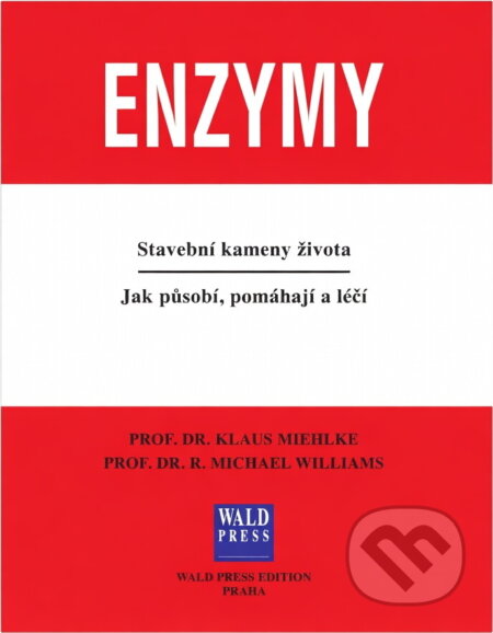 Kniha: Enzymy : stavební kameny života : jak působí, pomáhají a léčí (Klaus Miehlke a Michael Williams). WALD Press, 2002 Kniha: Enzymy : stavební kameny života : jak působí, pomáhají a léčí (Klaus Miehlke a Michael Williams). WALD Press, 2002