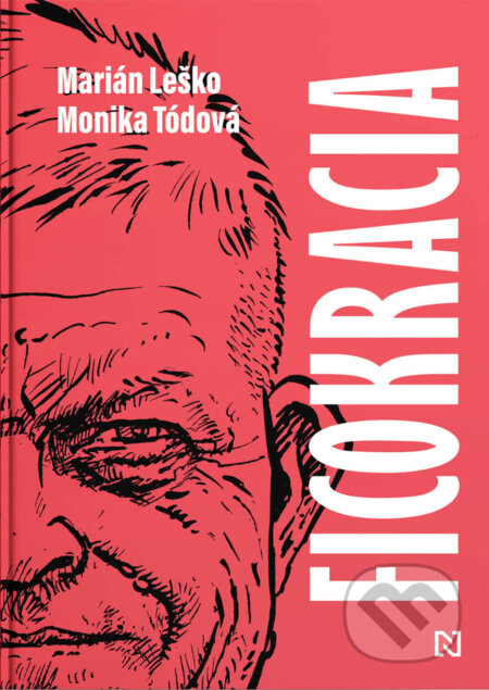 Kniha: Ficokracia (Marián Leško a Monika Tódová). N Press, 2025 Kniha: Ficokracia (Marián Leško a Monika Tódová). N Press, 2025