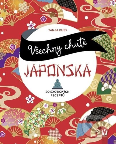 Kniha: Všechny chutě Japonska (Tanja Dusy). Vašut, 2025 Kniha: Všechny chutě Japonska (Tanja Dusy). Vašut, 2025