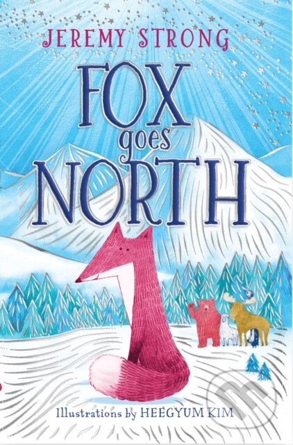 Kniha: Fox Goes North (Jeremy Strong). Scholastic, 2025 Kniha: Fox Goes North (Jeremy Strong). Scholastic, 2025