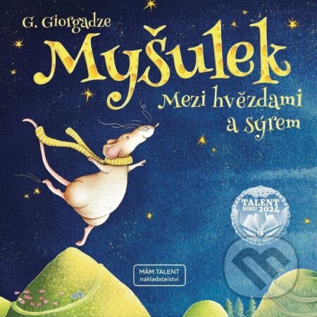 Kniha: Myšulek (Galina Giorgadze). Mám talent, 2025 Kniha: Myšulek (Galina Giorgadze). Mám talent, 2025