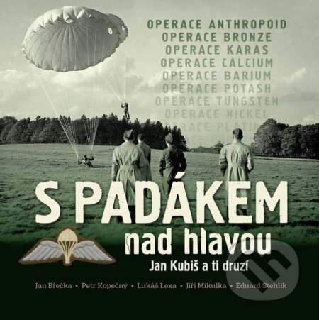Kniha: S padákem nad hlavou - Jan Kubiš a ti druzí (autorů kolektiv). Tváře, 2025 Kniha: S padákem nad hlavou - Jan Kubiš a ti druzí (autorů kolektiv). Tváře, 2025