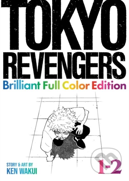 Kniha: Tokyo Revengers: Brilliant Full Color Edition (Omnibus) Vol. 1-2 (Ken Wakui). Seven Seas, 2025 Kniha: Tokyo Revengers: Brilliant Full Color Edition (Omnibus) Vol. 1-2 (Ken Wakui). Seven Seas, 2025