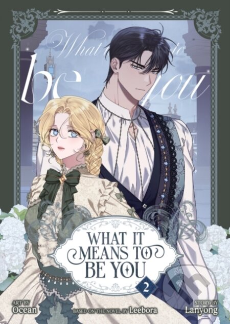 Kniha: What it Means to Be You (Comic) Vol. 2 (Leebora; Lanyong; Oc). Seven Seas, 2025 Kniha: What it Means to Be You (Comic) Vol. 2 (Leebora; Lanyong; Oc). Seven Seas, 2025