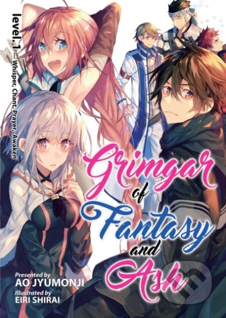 Kniha: Grimgar of Fantasy and Ash (Light Novel) Vol. 1 (Ao Jyumonji). Seven Seas, 2017 Kniha: Grimgar of Fantasy and Ash (Light Novel) Vol. 1 (Ao Jyumonji). Seven Seas, 2017
