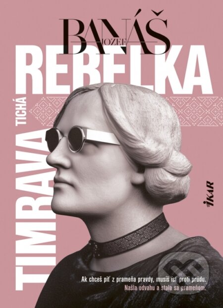 Kniha: Tichá rebelka Timrava (Jozef Banáš). Ikar, 2025 Kniha: Tichá rebelka Timrava (Jozef Banáš). Ikar, 2025
