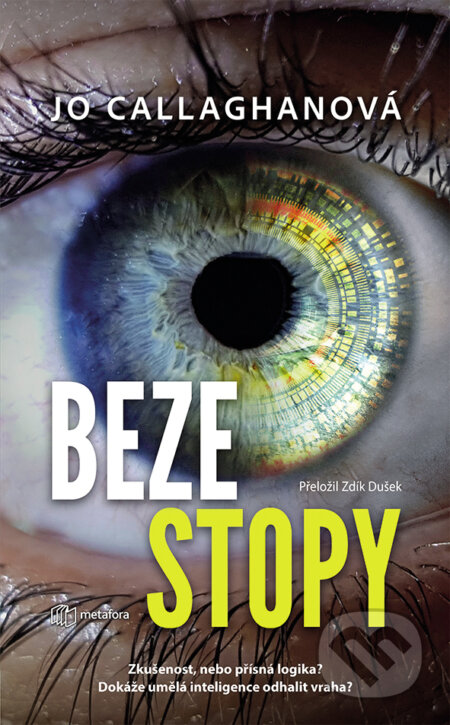Kniha: Beze stopy (Jo Callaghan). Metafora, 2025 Kniha: Beze stopy (Jo Callaghan). Metafora, 2025