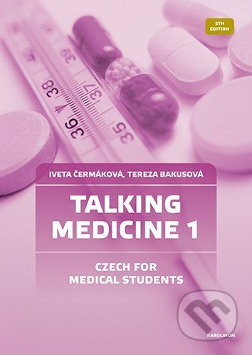 Kniha: Talking Medicine 1 Czech for Medical Students (Iveta Čermáková). Karolinum, 2025 Kniha: Talking Medicine 1 Czech for Medical Students (Iveta Čermáková). Karolinum, 2025