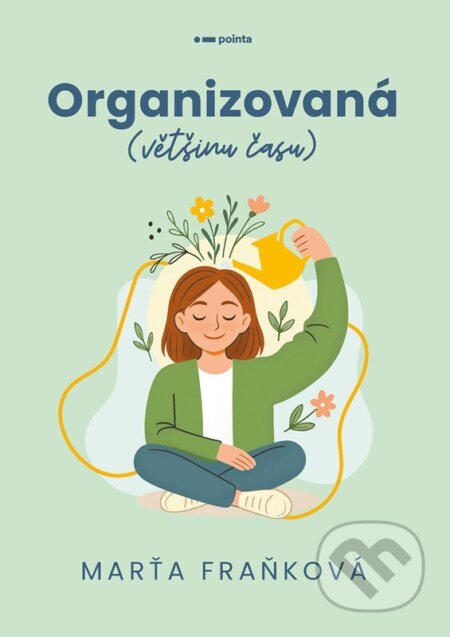 Kniha: Organizovaná (většinu času) (Marťa Fraňková). Pointa, 2025 Kniha: Organizovaná (většinu času) (Marťa Fraňková). Pointa, 2025