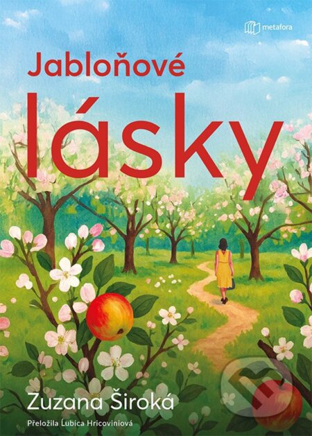 Kniha: Jabloňové lásky (Zuzana Široká). Metafora, 2025 Kniha: Jabloňové lásky (Zuzana Široká). Metafora, 2025
