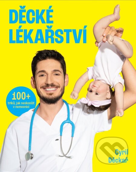 Kniha: Děcké lékařství (Cyril Děckař). 103 media, 2025 Kniha: Děcké lékařství (Cyril Děckař). 103 media, 2025
