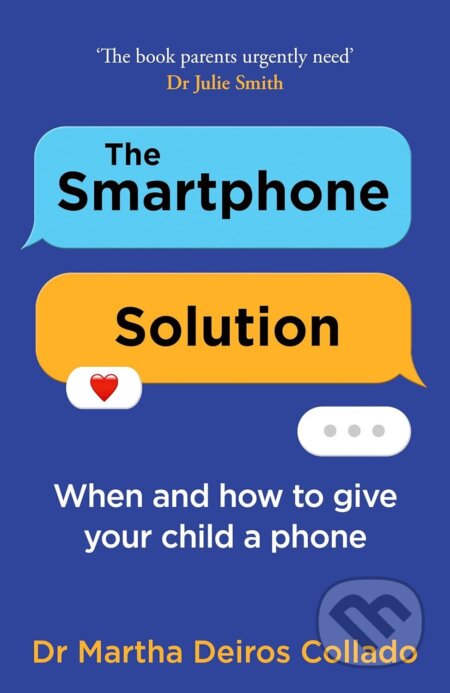 Kniha: The Smartphone Solution (Dr Martha Deiros Collado). HarperCollins Publishers, 2025 Kniha: The Smartphone Solution (Dr Martha Deiros Collado). HarperCollins Publishers, 2025