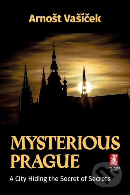 Kniha: Mysterious Prague (Arnošt Vašíček). Mystery Film, 2025 Kniha: Mysterious Prague (Arnošt Vašíček). Mystery Film, 2025