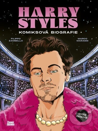 Kniha: Harry Styles - Komiksová biografie (Filippo Zambello). Zoner Press, 2025 Kniha: Harry Styles - Komiksová biografie (Filippo Zambello). Zoner Press, 2025