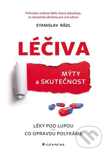 Kniha: Léčiva - mýty a skutečnost (Stanislav Rádl). Grada, 2025 Kniha: Léčiva - mýty a skutečnost (Stanislav Rádl). Grada, 2025