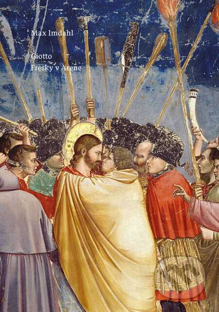 Kniha: Giotto. Fresky v Aréne. (Max Imdahl). Minor, 2025 Kniha: Giotto. Fresky v Aréne. (Max Imdahl). Minor, 2025
