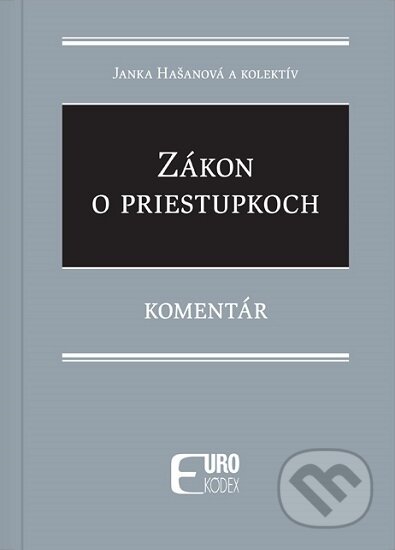 Kniha: Zákon o priestupkoch (Janka Hašanová). Eurokódex, 2025 Kniha: Zákon o priestupkoch (Janka Hašanová). Eurokódex, 2025
