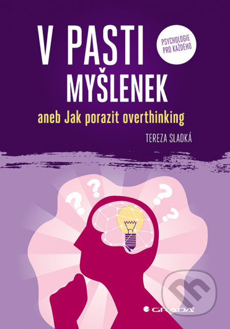 Kniha: V pasti myšlenek (Tereza Sladká). Grada, 2025 Kniha: V pasti myšlenek (Tereza Sladká). Grada, 2025