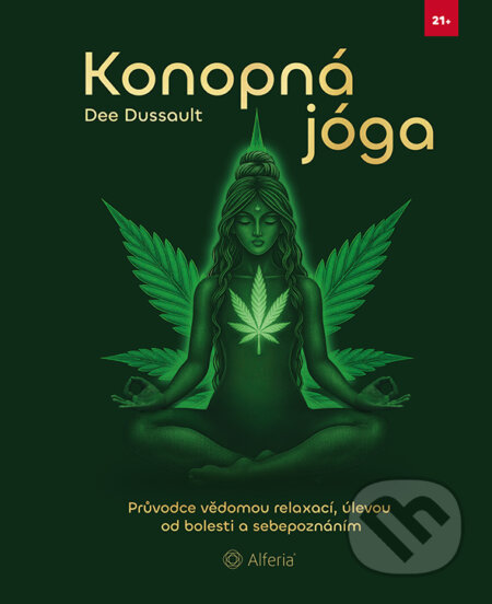 Kniha: Konopná jóga (Dee Dussault). Alferia, 2025 Kniha: Konopná jóga (Dee Dussault). Alferia, 2025