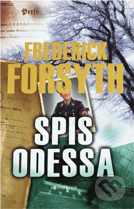 Kniha: Spis ODESSA (Frederick Forsyth a Forsyth Frederick). Knižní klub, 2009 Kniha: Spis ODESSA (Frederick Forsyth a Forsyth Frederick). Knižní klub, 2009