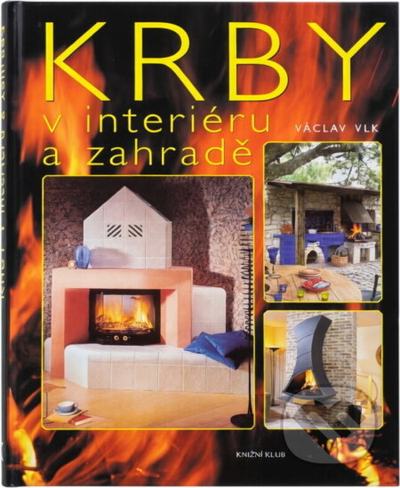 Kniha: Krby v interiéru a zahradě (Václav Vlk). , 2003 Kniha: Krby v interiéru a zahradě (Václav Vlk). , 2003