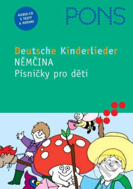 Kniha: Němčina - Písničky pro děti (Pons). Pons, 2006 Kniha: Němčina - Písničky pro děti (Pons). Pons, 2006