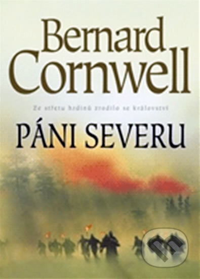 Kniha: Páni severu (Bernard Cornwell). BB/art, 2009 Kniha: Páni severu (Bernard Cornwell). BB/art, 2009