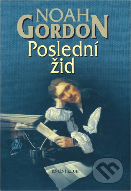 Kniha: Poslední žid - 2. vydání (Noah Gordon a Gordon Noah). Ikar, 2004 Kniha: Poslední žid - 2. vydání (Noah Gordon a Gordon Noah). Ikar, 2004