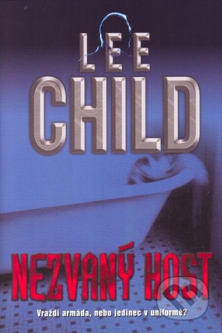 Kniha: Nezvaný host (Lee Child). BB/art, 2007 Kniha: Nezvaný host (Lee Child). BB/art, 2007