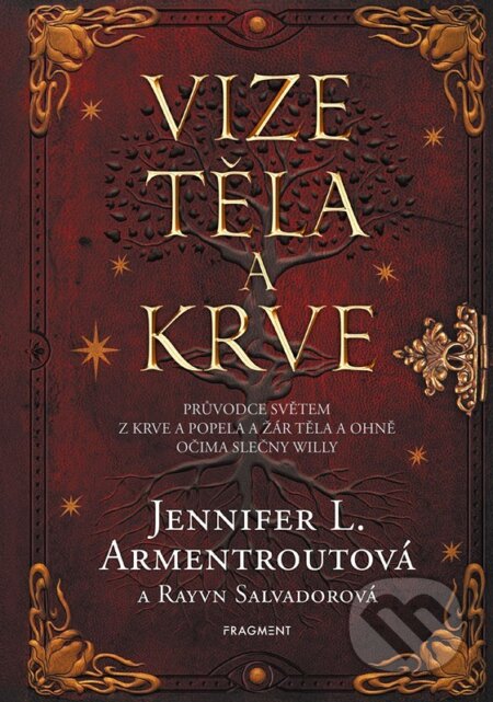 Kniha: Vize těla a krve (Jennifer L. Armentrout). Nakladatelství Fragment, 2025 Kniha: Vize těla a krve (Jennifer L. Armentrout). Nakladatelství Fragment, 2025