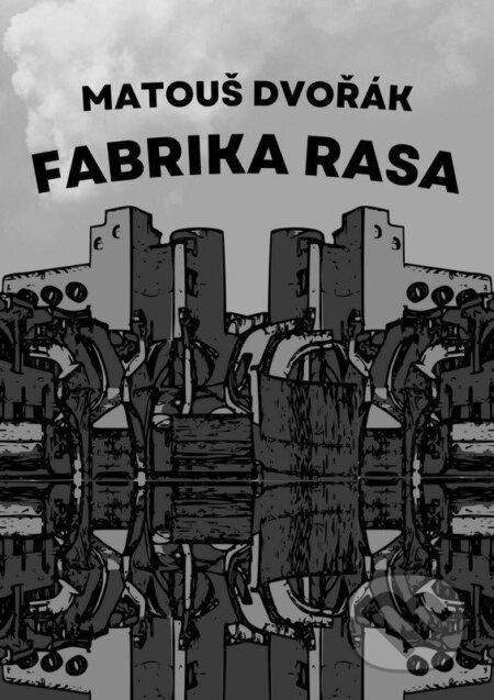 Kniha: Fabrika rasa (Matouš Dvořák). Talent Pro ART, 2025 Kniha: Fabrika rasa (Matouš Dvořák). Talent Pro ART, 2025
