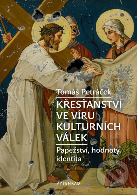 Kniha: Křesťanství ve víru kulturních válek (Tomáš Petráček). Vyšehrad, 2025 Kniha: Křesťanství ve víru kulturních válek (Tomáš Petráček). Vyšehrad, 2025