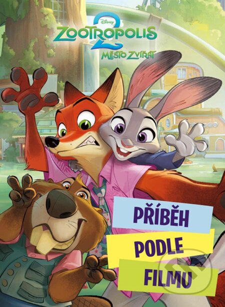 Kniha: Zootropolis 2: Příběh podle filmu (Autorský kolektiv). Alicanto, 2025 Kniha: Zootropolis 2: Příběh podle filmu (Autorský kolektiv). Alicanto, 2025