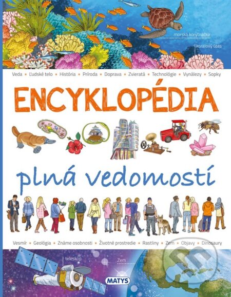 Kniha: Encyklopédia plná vedomostí (Renzo Barsotti). Matys, 2025 Kniha: Encyklopédia plná vedomostí (Renzo Barsotti). Matys, 2025