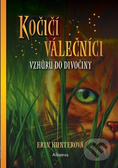 Kniha: Kočičí válečníci EXTRA - Vzhůru do divočiny (Erin Hunter). Albatros CZ, 2025 Kniha: Kočičí válečníci EXTRA - Vzhůru do divočiny (Erin Hunter). Albatros CZ, 2025