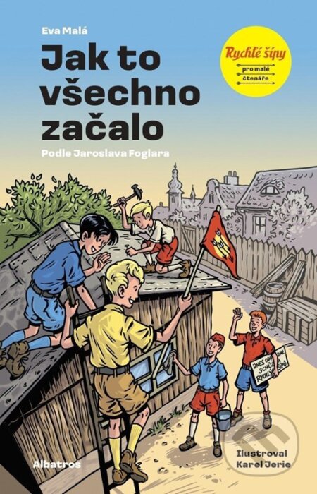 Kniha: Rychlé šípy: Jak to všechno začalo (Jaroslav Foglar a Eva Malá). Albatros CZ, 2025 Kniha: Rychlé šípy: Jak to všechno začalo (Jaroslav Foglar a Eva Malá). Albatros CZ, 2025