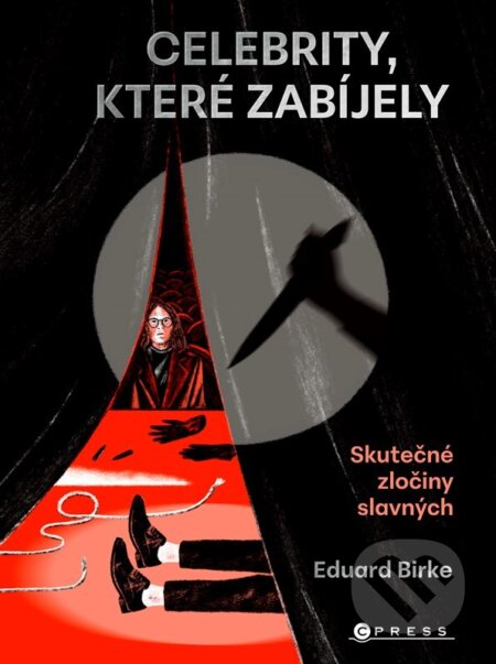 Kniha: Celebrity, které zabíjely (Eduard Birke). CPRESS, 2025 Kniha: Celebrity, které zabíjely (Eduard Birke). CPRESS, 2025