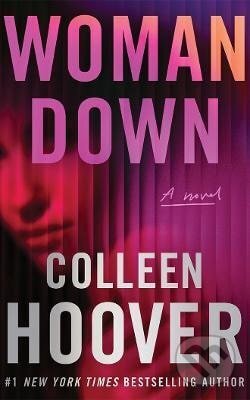 Kniha: Woman Down (Colleen Hooverová). Amazon Publishing, 2026 Kniha: Woman Down (Colleen Hooverová). Amazon Publishing, 2026