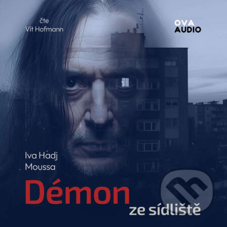 Audiokniha: Démon ze sídliště (Iva Hadj Moussa). Ova Audio, 2025 Audiokniha: Démon ze sídliště (Iva Hadj Moussa). Ova Audio, 2025