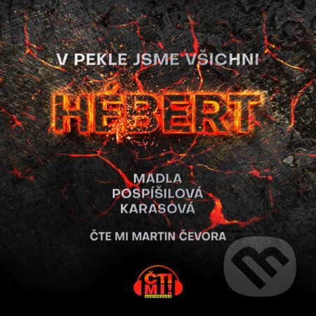 Audiokniha: V pekle jsme všichni Hébert (Madla Pospíšilová Karasová). Čti mi!, 2025 Audiokniha: V pekle jsme všichni Hébert (Madla Pospíšilová Karasová). Čti mi!, 2025