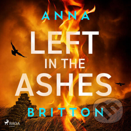 Audiokniha: Left in the Ashes (EN) (Anna Britton). Saga Egmont, 2025 Audiokniha: Left in the Ashes (EN) (Anna Britton). Saga Egmont, 2025