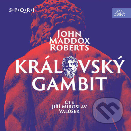 Audiokniha: Královský gambit (SPQR I) (John Maddox Roberts). Supraphon, 2025 Audiokniha: Královský gambit (SPQR I) (John Maddox Roberts). Supraphon, 2025