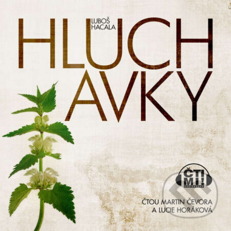 Audiokniha: Hluchavky (Luboš Hacala). Čti mi!, 2025 Audiokniha: Hluchavky (Luboš Hacala). Čti mi!, 2025