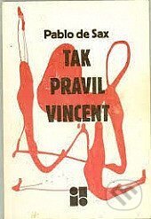 Kniha: Tak pravil Svatý Vincent (Pablo de Sax). Okraj media, 2025 Kniha: Tak pravil Svatý Vincent (Pablo de Sax). Okraj media, 2025